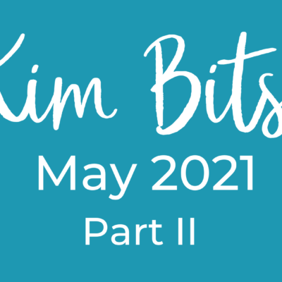 KimBits May 2021 Part II